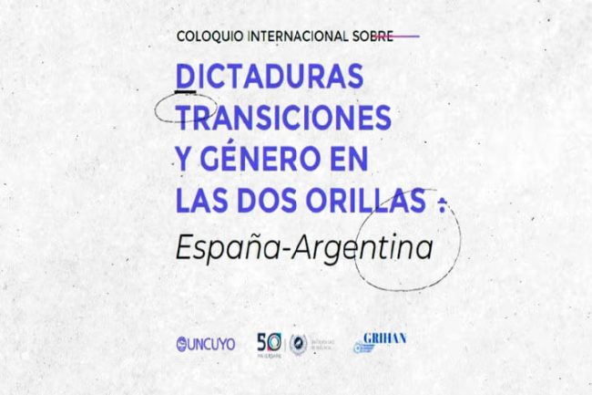 Coloquio Internacional Dictaduras Transiciones y Género en las Dos Orillas: España-Argentina Coloquio Internacional Dictaduras Transiciones y Género en las Dos Orillas: España-Argentina